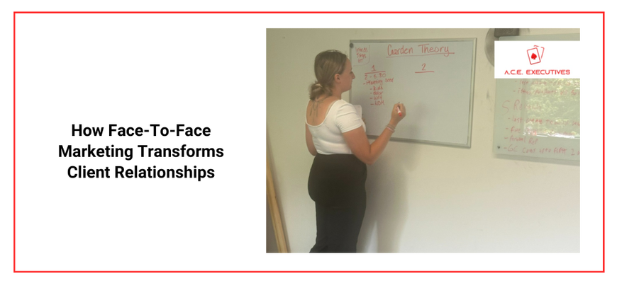 How Face-To-Face Marketing Transforms Client Relationships